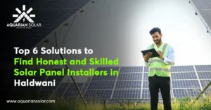 Top-6-Solutions-to-Find-Honest-and-Skilled-Solar-Panel-Installers-in-Haldwani